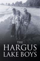 The Hargus Lake Boys 1640271759 Book Cover