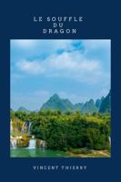 LE SOUFFLE DU DRAGON (French Edition) 2877827909 Book Cover