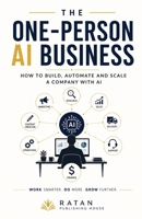 The One-Person AI Business: How to Build, Automate and Scale a Company With AI B0HFTMJKXZ Book Cover
