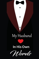 My husband in his own words: A guided journal to tell me your memories,keepsake questions.This is a great gift to Dad,grandpa,granddad,father and uncle from family members, grandchildren life Birthday 1678707120 Book Cover