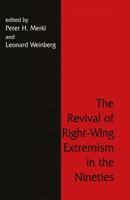The Revival of Right Wing Extremism in the Nineties (Cass Series on Political Violence) 071464207X Book Cover