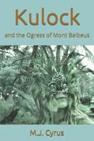 Kulock and the Ogress of Mont Balbeus 1090121571 Book Cover