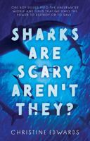 Sharks are Scary Aren't They? 1915352614 Book Cover