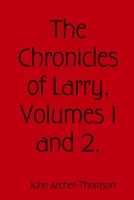 The Chronicles of Larry, Volumes 1 and 2. 0955857201 Book Cover