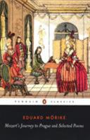 Mozart's Journey to Prague and a Selection of Poems (Penguin Classics) 0140447377 Book Cover