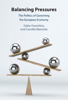 Balancing Pressures: The Politics of Governing the European Economy 1009595814 Book Cover