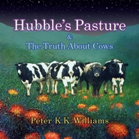 Hubble's Pasture & The Truth About Cows 1957184159 Book Cover