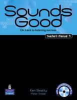 Sounds Good: On Track to Listening Success, Teacher's Manual, Level 1 9620058933 Book Cover