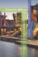 A Traveler's Guide to Bilbao: Panache Bilbao (Panache Travel Guides with Pictures) B0GZHFMCK2 Book Cover