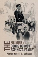 The Founder of the Coors Boycott and The Espinoza Family 1640036792 Book Cover