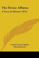 The Divine Afflatus: A Force In History 1165688611 Book Cover