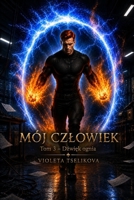 Mój Człowiek: TOM 3 Dźwięk ognia 8398105445 Book Cover