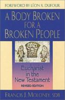 A Body Broken for Broken People: Eucharist in the New Testament, Revised Edition 1565632583 Book Cover