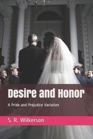 Desire and Honor: A Pride and Prejudice Variation 1095912097 Book Cover