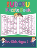 Sudoku puzzle book for kids ages 2-4: 250 Sudoku Puzzles Easy to Hard with solution- Best sudoku puzzle book for kids 1676680462 Book Cover