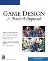 Game Design: A Practical Approach (Game Development Series) 1584504714 Book Cover