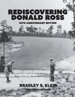 Re-Discovering Donald Ross : 25th Anniversary Edition (Standard) 1956237321 Book Cover
