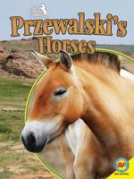 Przewalski's Horses (Majestic Horses) 1592967841 Book Cover