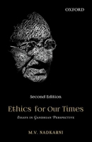 Ethics for Our Times: Essays in Gandhian Perspective 0199450536 Book Cover