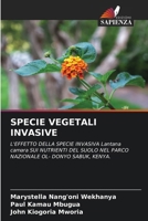 SPECIE VEGETALI INVASIVE: L'EFFETTO DELLA SPECIE INVASIVA Lantana camara SUI NUTRIENTI DEL SUOLO NEL PARCO NAZIONALE OL- DONYO SABUK, KENYA. (Italian Edition) 6205107880 Book Cover
