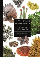 Lichens of the World: A Guide to Every Family 0691280452 Book Cover