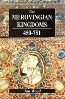 The Merovingian Kingdoms 450 - 751 0582493722 Book Cover