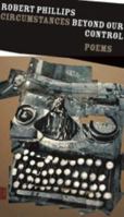Circumstances Beyond Our Control: Poems (Johns Hopkins: Poetry and Fiction) 0801883784 Book Cover