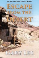 Escape From The Desert: An A.D. Venture Family Story 159755510X Book Cover