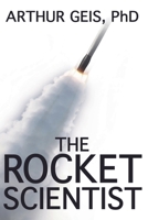 The Rocket Scientist: A Dr. Julie McCray Novel, Book 1 B0GHHNP89C Book Cover