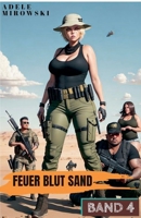 Feuer Blut Sand Band 4 Postapokalyptische Action Literatur (German Edition) B0DY5L2MG5 Book Cover