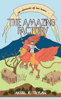 The Chronicles of Dan Dames: The Amazing Factory: A Novel 1460950070 Book Cover