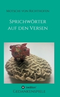 Sprichwörtern auf den Versen: Gedankenspiele (German Edition) 3347018230 Book Cover