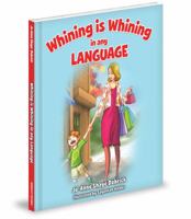 Whining Is Whining in Any Language 1620862085 Book Cover