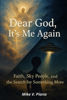 God, It's Me Again: Faith, Sky People, And The Search For Something More. B0F4XT4ZJW Book Cover
