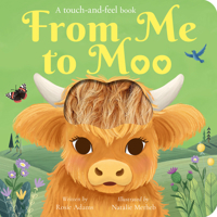 From Me to Moo: A touch-and-feel book 1664352325 Book Cover