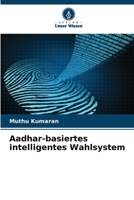 Aadhar-basiertes intelligentes Wahlsystem (German Edition) 6207947819 Book Cover