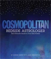 Cosmopolitan Bedside Astrologer: The Ultimate Guide to Your Star Power 1618372130 Book Cover