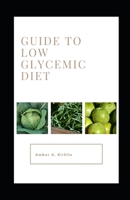 Guide to Low Glycemic Diet B099G97KW8 Book Cover