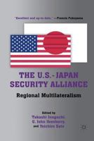 The U.S.-Japan Security Alliance: Regional Multilateralism 1137353597 Book Cover