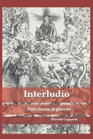 Interludio: Una storia di guerra 1519331029 Book Cover