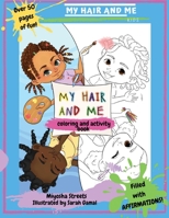 My Hair and Me: Coloring and Activity Book 1736553801 Book Cover