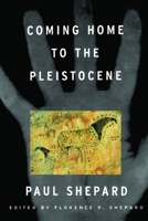 Coming Home to the Pleistocene 1559635908 Book Cover
