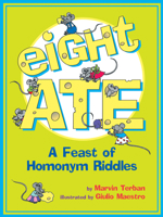 Eight Ate: A Feast of Homonym Riddles 0618766766 Book Cover