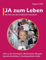 Ja zum Leben: Die Wurzeln der kindlichen Atemkraft 3741275093 Book Cover