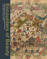 Encounters of Beauty: Hebrew Manuscripts from the Braginsky Collection and the National Library of Israel 1785514725 Book Cover