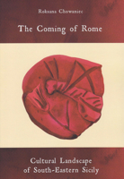 The Coming of Rome: Cultural Landscape of South-Eastern Sicily 8361376178 Book Cover