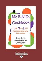 No E.N.D Cookbook: Egg, Nut & Dairy Free Cooking Has Never Been So Easy! 145964008X Book Cover