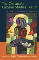 The Chicana/o Cultural Studies Forum: Critical and Ethnographic Practices 0814716326 Book Cover
