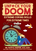 Unfuck Your Doom: Extreme Coping Skills for Extreme Times 164841754X Book Cover