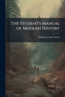 The Student's Manual of Modern History, etc. 1241451001 Book Cover